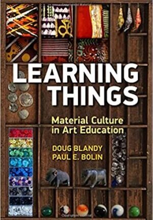Learning Things: Material Culture in Art Education